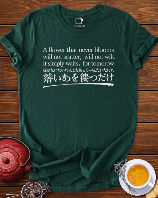 A Flower Waits for Tomorrow Tee
