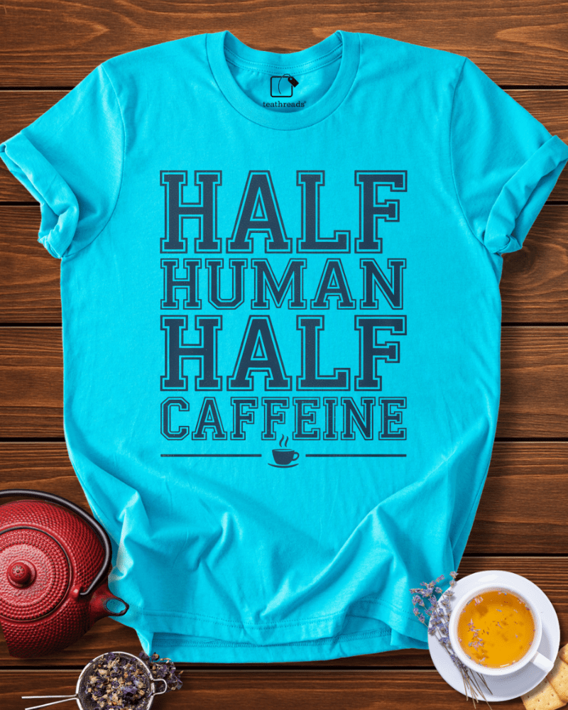 Half Human Half Caffeine Tee