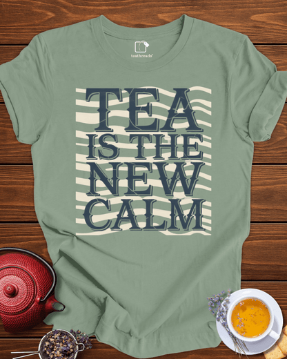 Tea Is the New Calm Tee