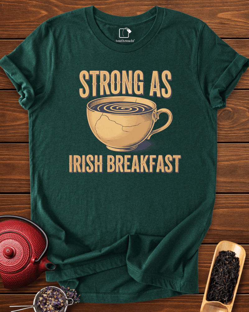 Strong As Irish Breakfast Tee