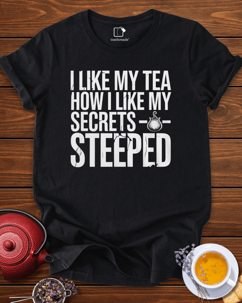 I Like My Secrets Steeped Tee