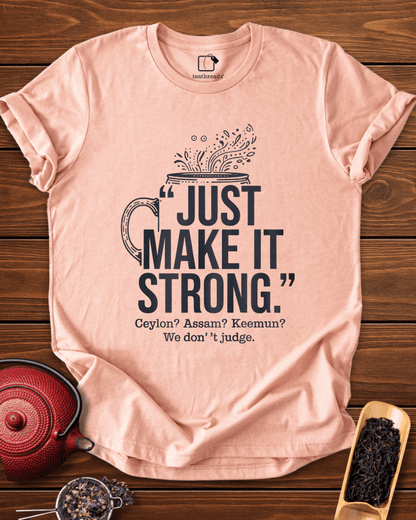 Strong Tea Tee