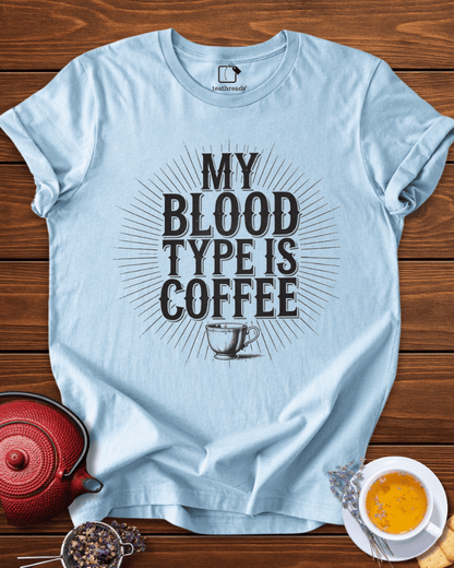 My Blood Type is Coffee Tee