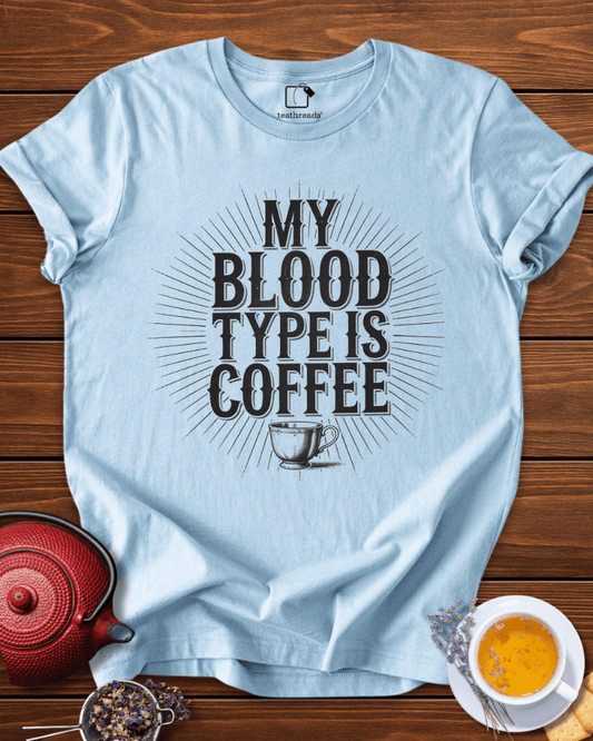 My Blood Type is Coffee Tee