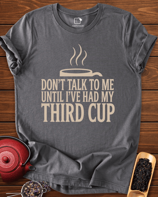 I Need My Third Cup Tee