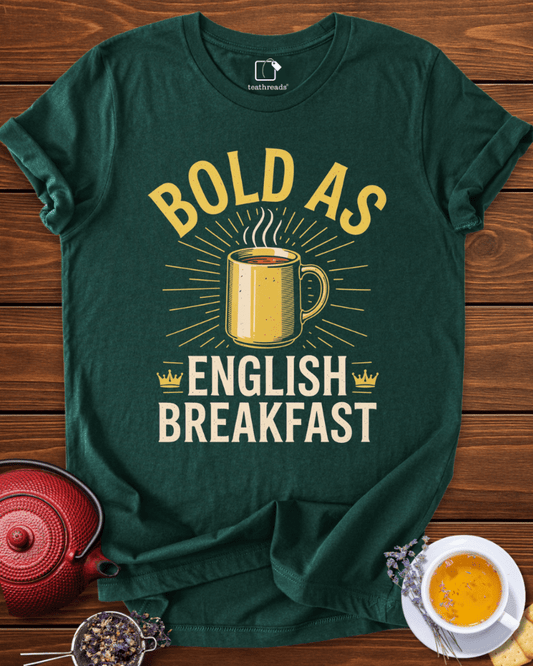 Bold as English Breakfast Tee
