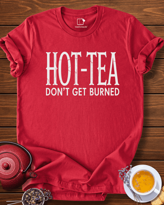 Hot-Tea. Don´t Get Burned Tee