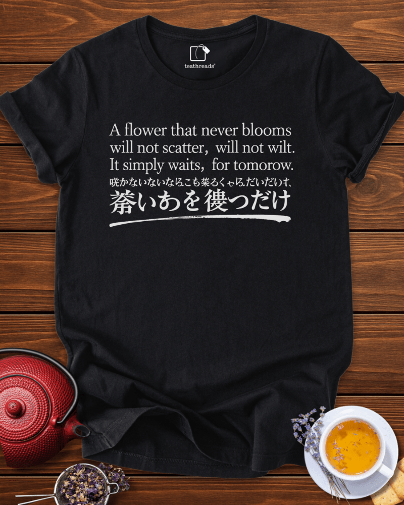 A Flower Waits for Tomorrow Tee