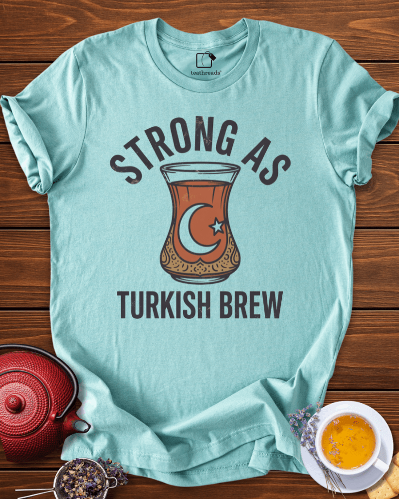 Strong as Turkish Brew Tee