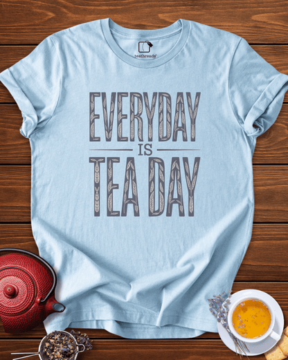 Every Day is Tea Day Tee