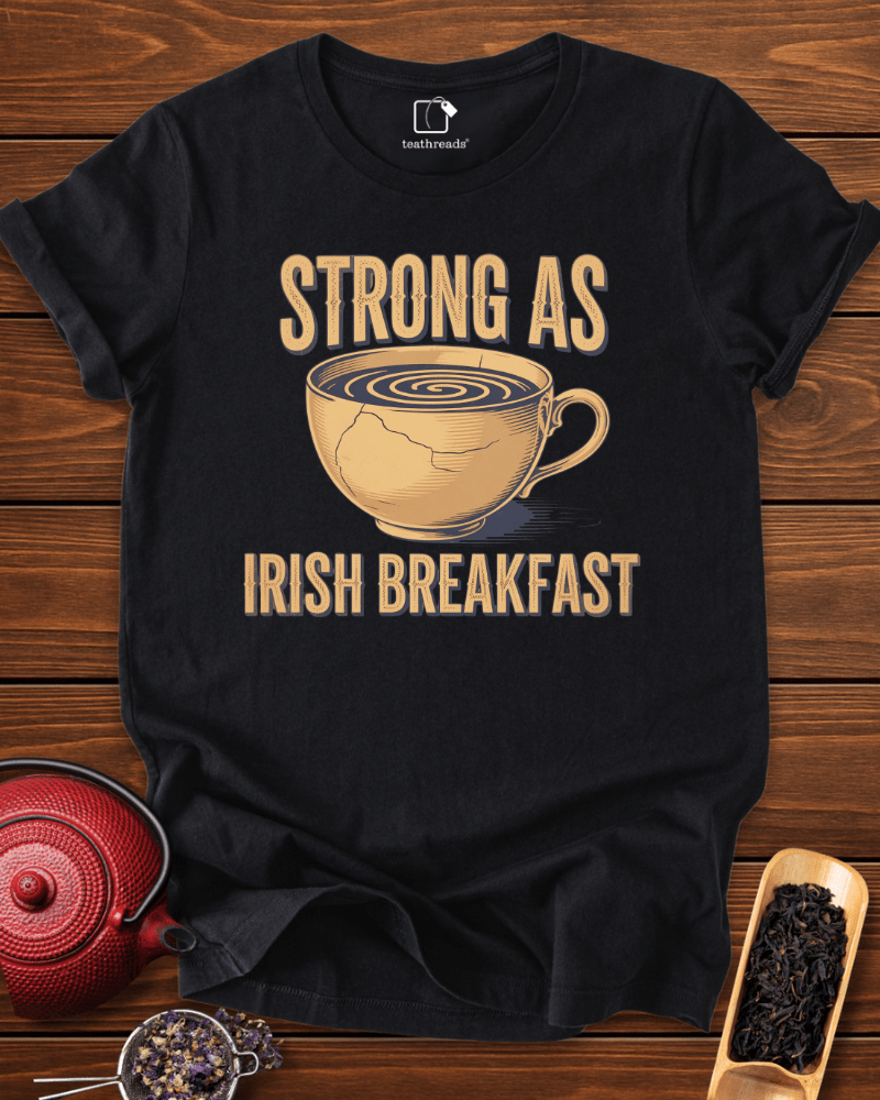 Strong As Irish Breakfast Tee