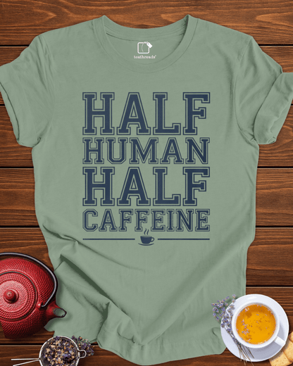 Half Human Half Caffeine Tee