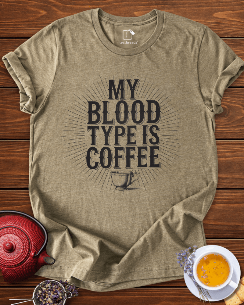 My Blood Type is Coffee Tee