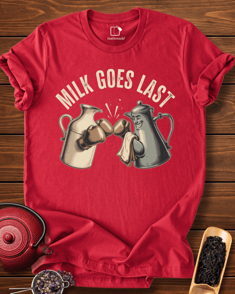 Milk Goes Last  Tee