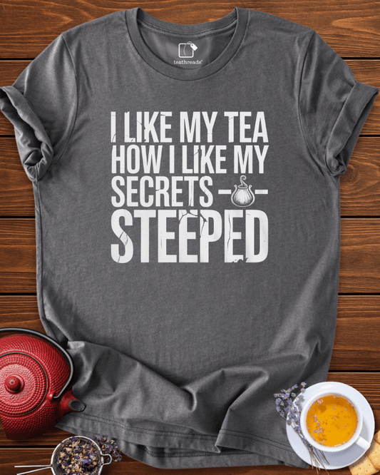 I Like My Secrets Steeped Tee