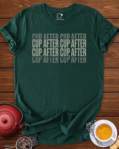 Cup After Cup After Cup Tee
