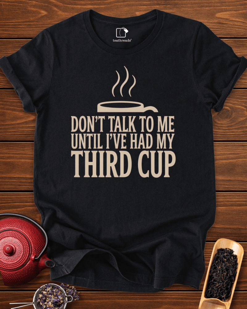 I Need My Third Cup Tee