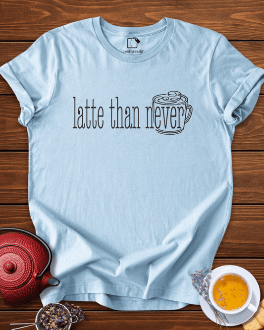 Latte Than Never Tee