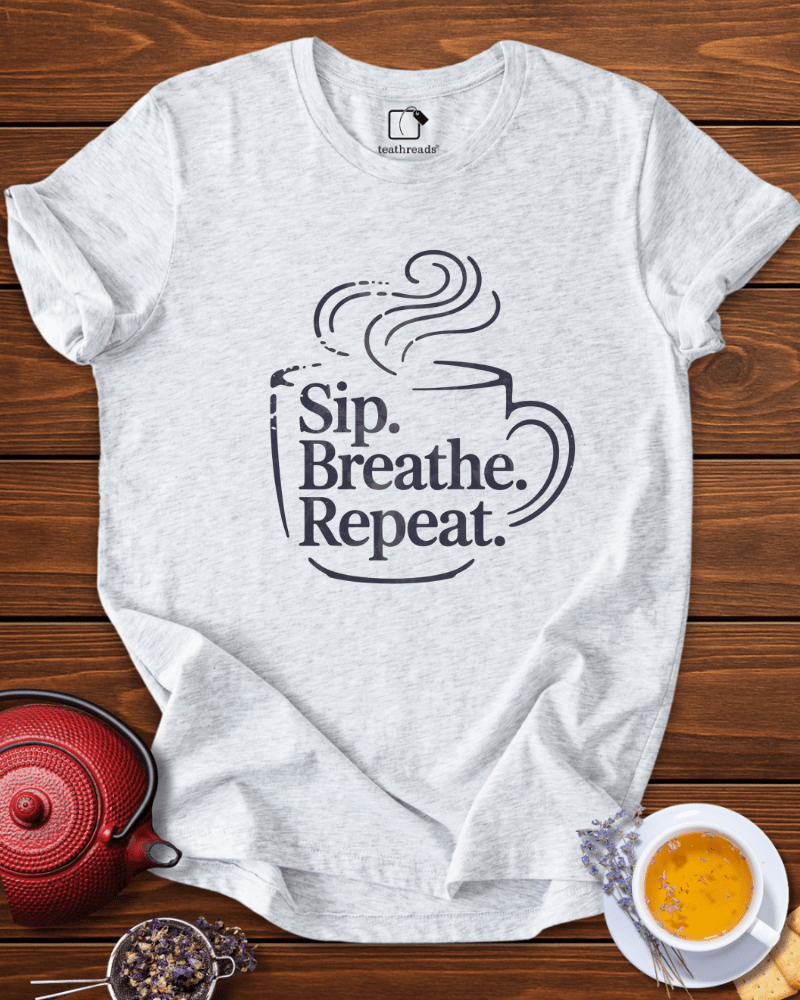 Sip. Breathe. Repeat. Tee