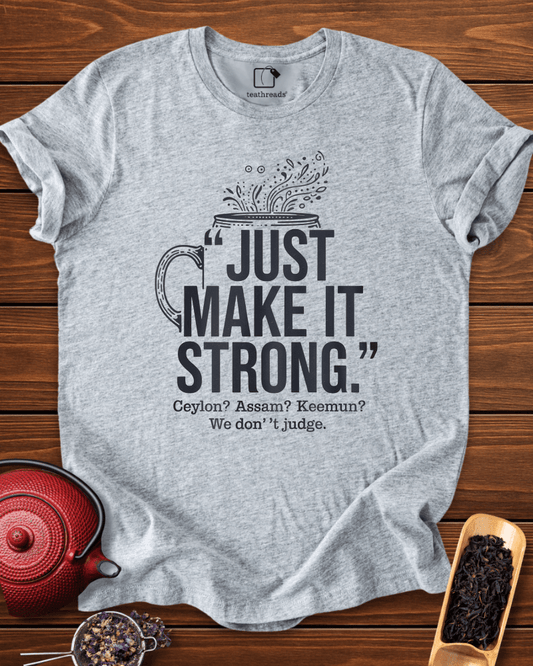 Strong Tea Tee