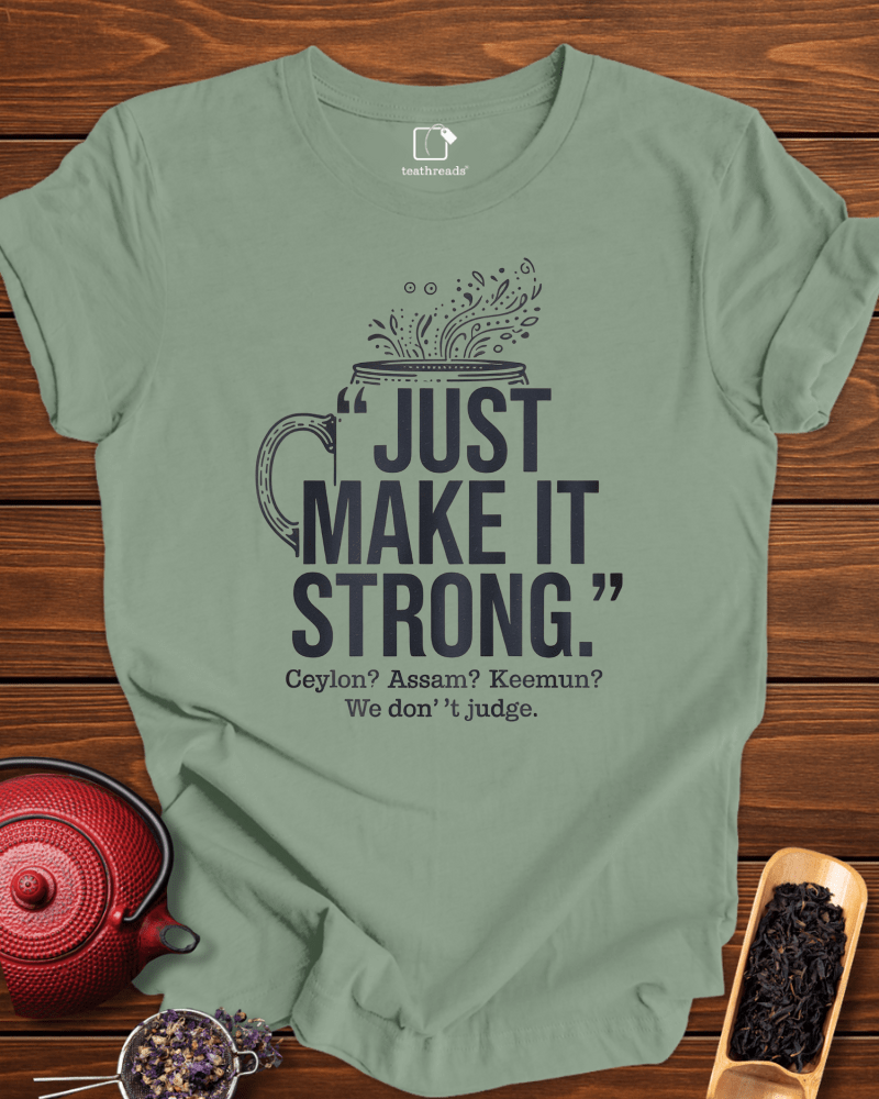 Strong Tea Tee