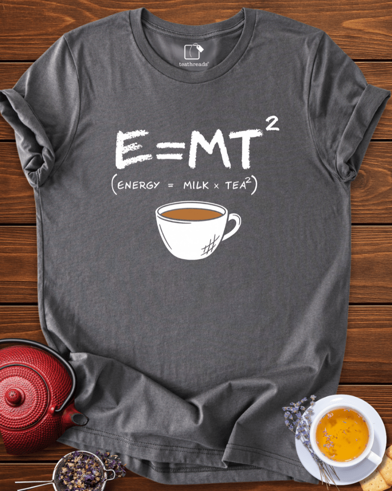 Energy=Milk x Tea Tee