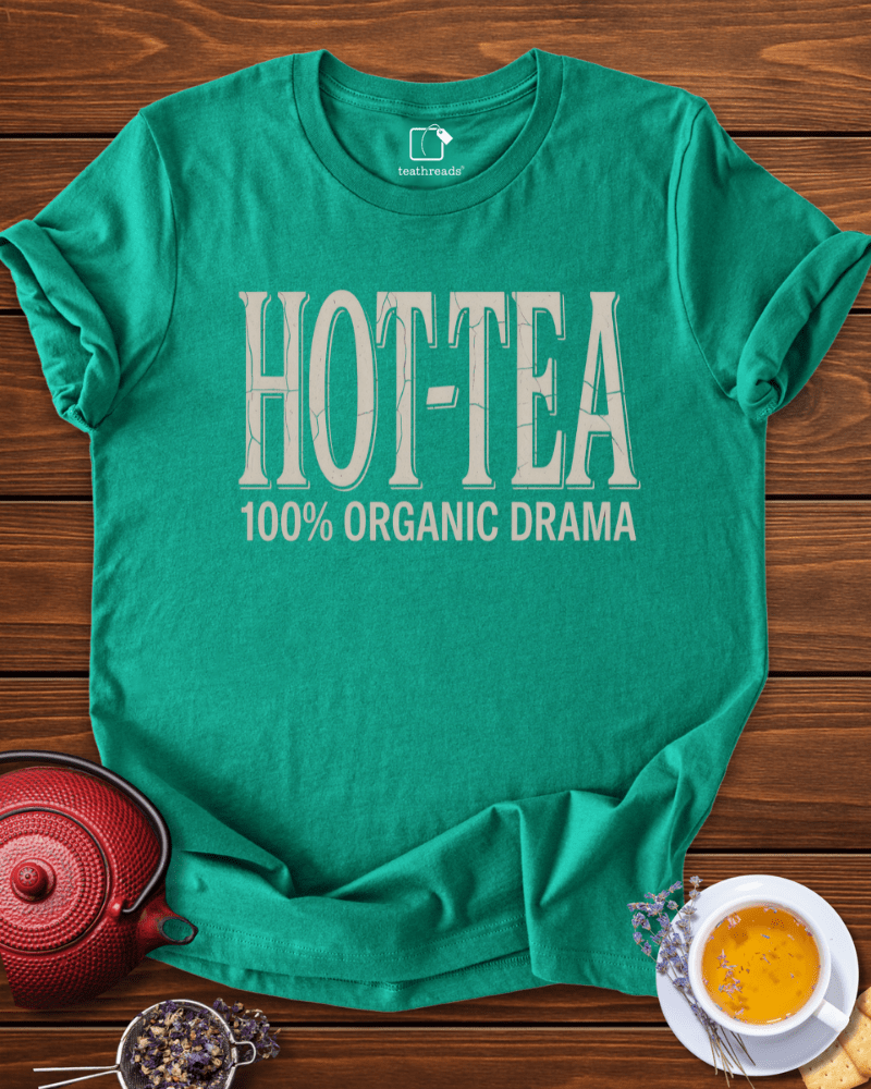 Hot-Tea - Organic Drama Tee