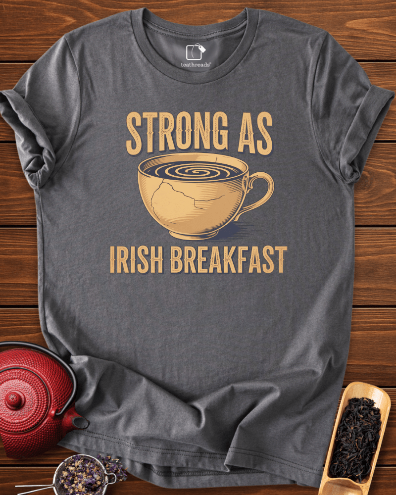 Strong As Irish Breakfast Tee