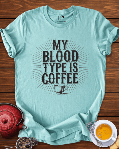 My Blood Type is Coffee Tee