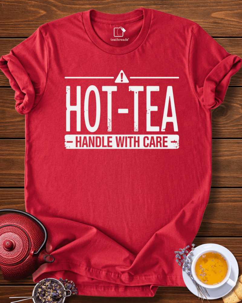 Hot-Tea-Handle with Care Tee