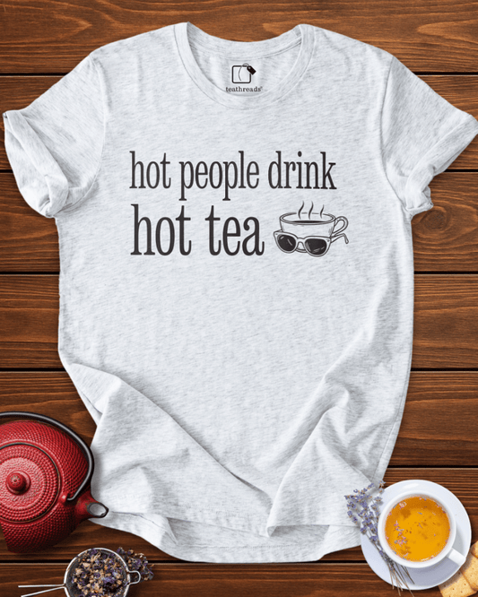 Hot People Drink Hot Tea Tee