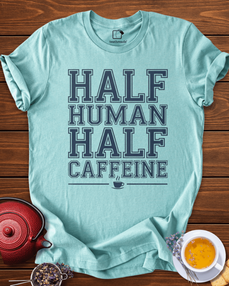 Half Human Half Caffeine Tee