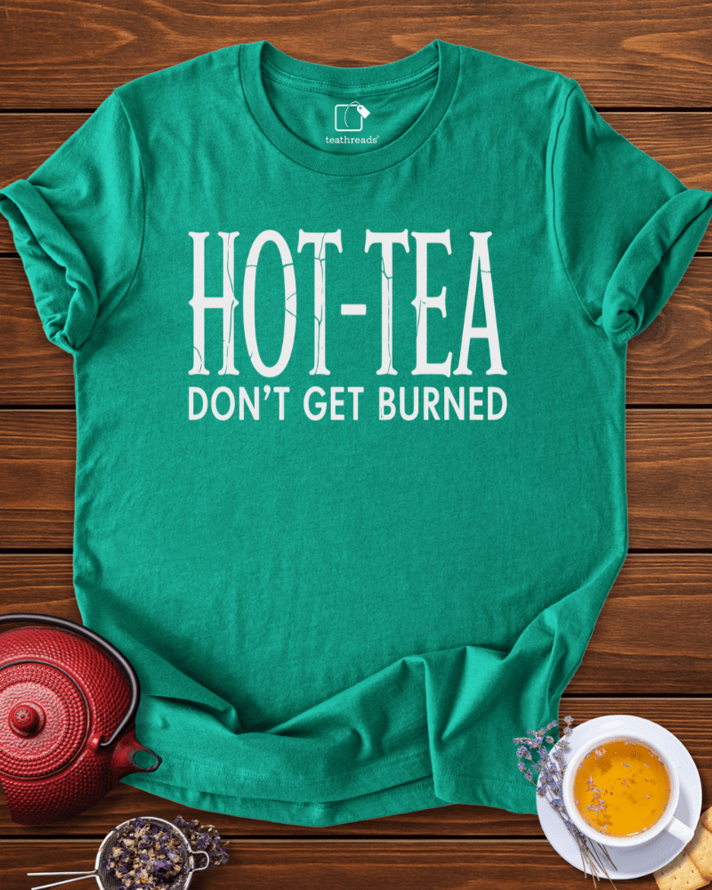 Hot-Tea. Don´t Get Burned Tee