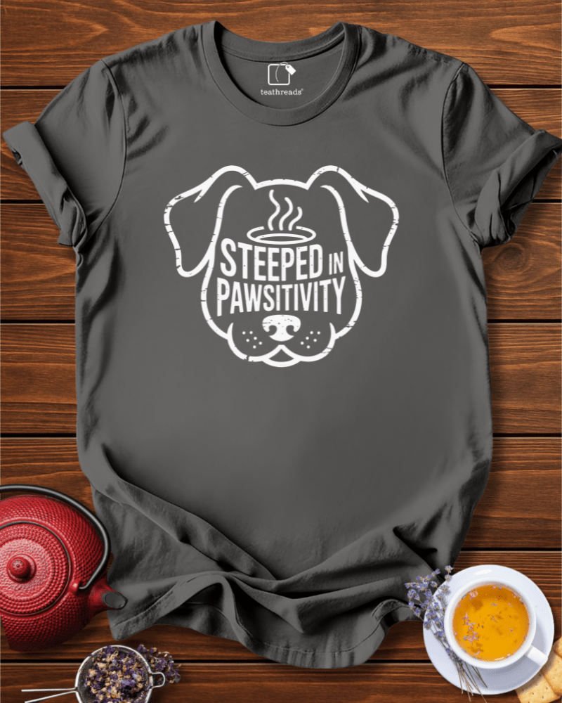 Steeped in Powsitivity  Tee