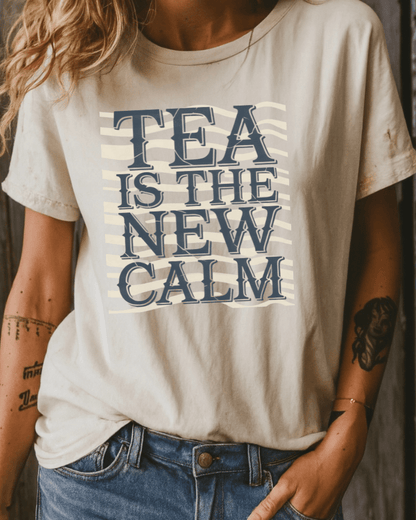 Tea Is the New Calm Tee